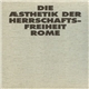 Rome - Die Æsthetik Der Herrschaftsfreiheit